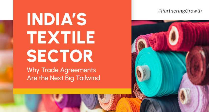 Can India’s textile sector convert FTAs into global dominance?